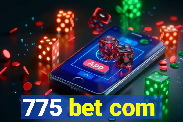 775 bet com